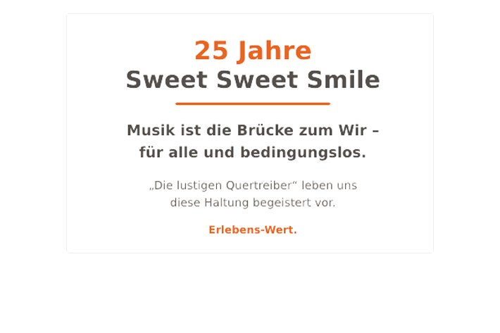 25 Jahre Sweet Sweet Smile – Musik ist die Brücke zum Wir